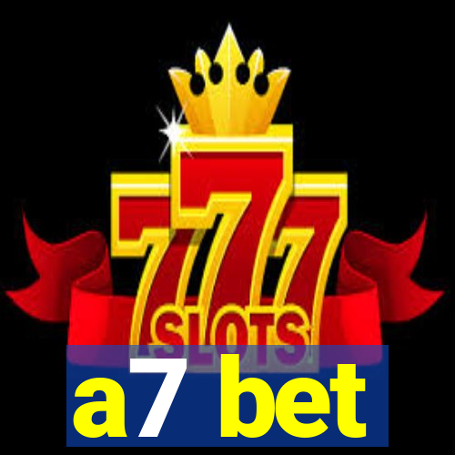 a7 bet
